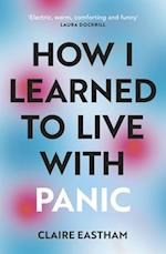 How I Learned to Live With Panic