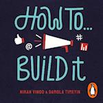 How To Build It