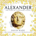 Alexander: The Story of A Legendary Leader