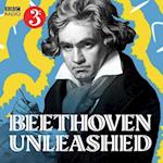 Beethoven Unleashed