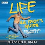 Life: An Idiot's Guide: The Complete Series 1-3