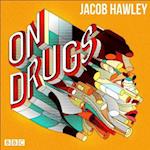 Jacob Hawley: On Drugs