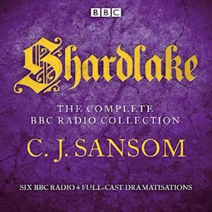 Shardlake: The Complete BBC Radio Collection