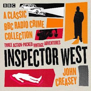 Inspector West: A Classic BBC Radio Crime Collection