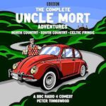 Complete Uncle Mort Adventures: North Country, South Country & Celtic Fringe