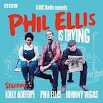 Phil Ellis is Trying: The Complete Series 1-3