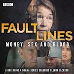 Fault Lines: Money, Sex and Blood