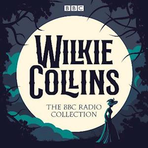 Wilkie Collins BBC Radio Collection