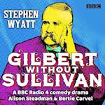 Gilbert without Sullivan