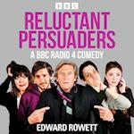 Reluctant Persuaders: The Complete Series 1-4