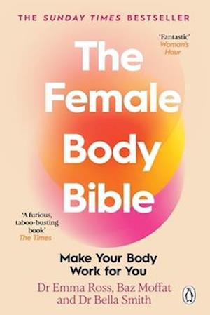 The Female Body Bible : The Instant Sunday Times Bestseller