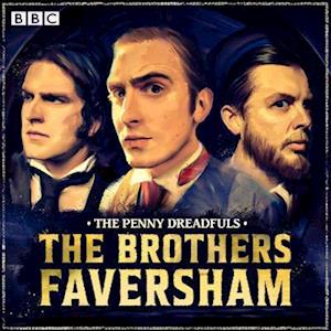 Penny Dreadfuls: The Brothers Faversham