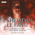 J. Sheridan Le Fanu: A BBC Radio Full-Cast Horror Collection
