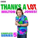 Thanks a Lot, Milton Jones! Series 5