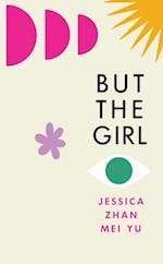 But the Girl : ‘A wonderful new novel’ Brandon Taylor