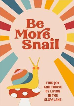 Be More Snail