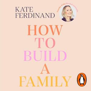 How To Build A Family