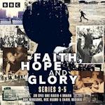 Faith, Hope and Glory: Series 3-5