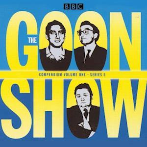 Goon Show Compendium Volume One: Series 5, Part 1