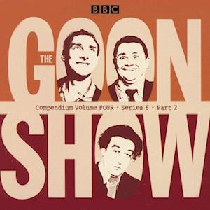 Goon Show Compendium Volume Four: Series 6, Part 2