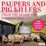 Paupers and Pig Killers from the diaries of William Holland