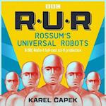 R.U.R.: Rossum s Universal Robots