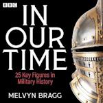 In Our Time: 25 Landmarks in Military History