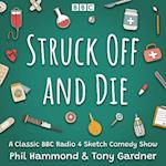 Struck Off and Die: The Complete Series 1-3