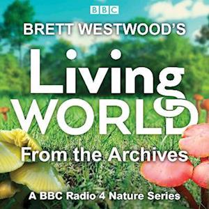 Brett Westwood s Living World from the Archives