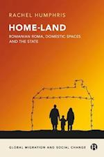 Home-Land: Romanian Roma, Domestic Spaces and the State