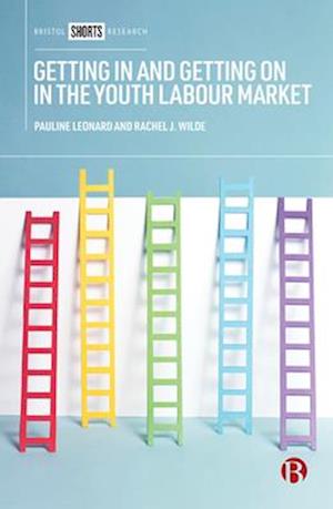 Getting In and Getting On in the Youth Labour Market