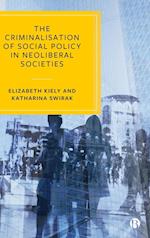 The Criminalisation of Social Policy in Neoliberal Societies