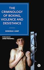 The Criminology of Boxing, Violence and Desistance