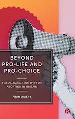 Beyond Pro-life and Pro-choice