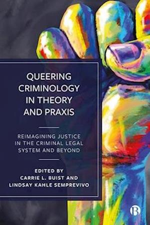 Queering Criminology in Theory and Praxis