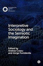 Interpretive Sociology and the Semiotic Imagination