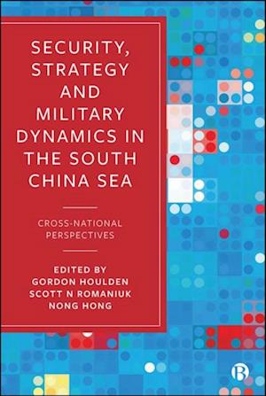 Security, Strategy, and Military Dynamics in the South China Sea