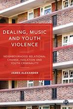 Dealing, Music and Youth Violence