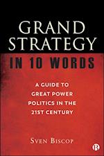 Grand Strategy in 10 Words