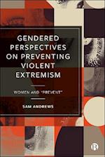 Gendered Perspectives on Preventing Violent Extremism