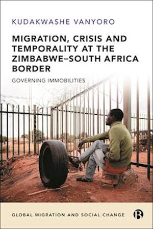 Migration, Crisis and Temporality at the Zimbabwe–South Africa Border