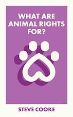 What Are Animal Rights For?