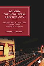 Beyond the Neoliberal Creative City