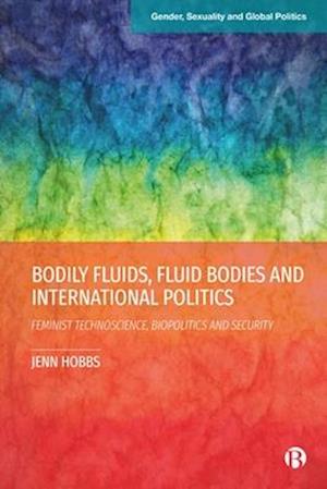 Bodily Fluids, Fluid Bodies and International Politics