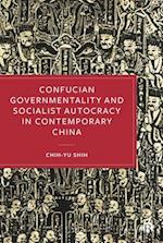 Confucian Governmentality and Socialist Autocracy in Contemporary China