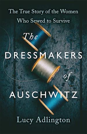 The Dressmakers of Auschwitz