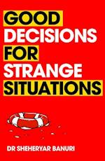 Good Decisions for Strange Situations