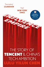 Influence Empire: The Story of Tencent and China's Tech Ambition