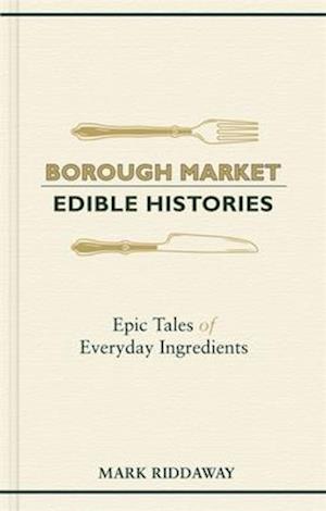 Borough Market: Edible Histories