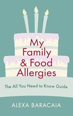 My Family and Food Allergies - The All You Need to Know Guide